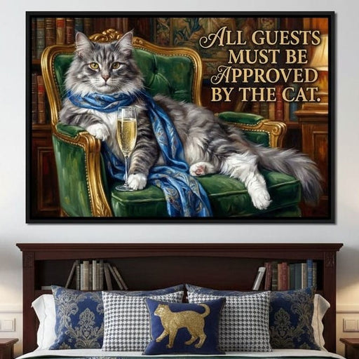 All Guests Must be Approved by the Cat Canvas Print